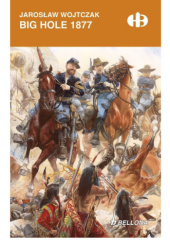 Okładka książki Big Hole 1877 Jarosław Wojtczak