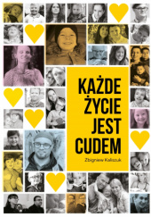 Okładka książki Każde życie jest cudem Zbigniew Kaliszuk