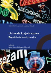 Okładka książki Uchwała Krajobrazowa. Zagadnienia konstytucyjne Jacek Jaworski, Bogumił Szmulik