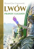 Okładka książki Lwów. Prawdy i legendy Ryszard Jan Czarnowski