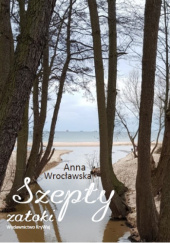 Okładka książki Szepty zatoki Anna Wrocławska