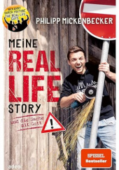 Okładka książki Meine Real Life Story. Und die Sache mit Gott Philipp Mickenbecker