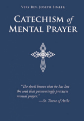 Okładka książki Catechism of Mental Prayer Joseph Simler