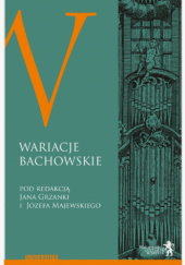 Okładka książki Wariacje bachowskie Jan Grzanka, Józef Majewski