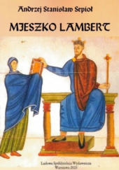 Okładka książki Mieszko Lambert Andrzej Stanisław Sepioł