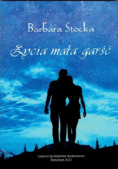 Okładka książki Życia mała garść Barbara Stocka