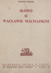 Okładka książki Słowo o Wacławie Machajskim Zygmunt Zaremba