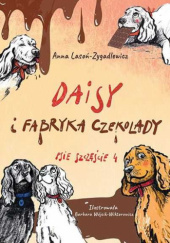 Okładka książki Daisy i fabryka czekolady Anna Lasoń-Zygadlewicz