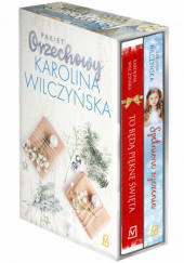 Okładka książki Pakiet Orzechowy: To będą piękne święta, Spełnione życzenia Karolina Wilczyńska