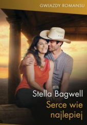 Okładka książki Serce wie najlepiej Stella Bagwell