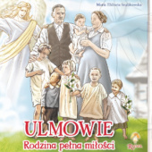 Okładka książki Ulmowie. Rodzina pełna miłości Maria Elżbieta Szulikowska