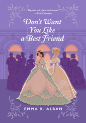 Okładka książki Don't Want You Like a Best Friend Emma R. Alban