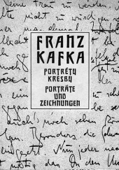 Okładka książki Portréty kresby / Porträte und Zeichnungen Franz Kafka