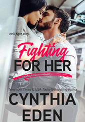 Okładka książki Fighting For Her Cynthia Eden