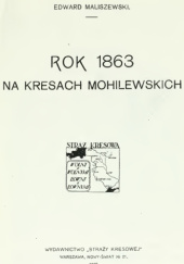 Okładka książki Rok 1863 na kresach Mohilewskich Edward Maliszewski