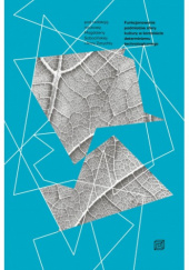 Okładka książki Funkcjonowanie podmiotów sfery kultury w kontekście determinizmu technologicznego Magdalena Sobocińska, Anna Zarychta