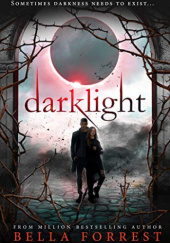 Okładka książki Darklight Bella Forrest