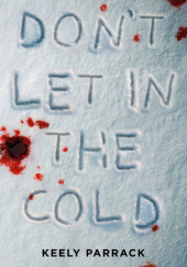 Okładka książki Don't Let in the Cold Keely Parrack