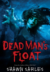 Okładka książki Dead Man's Float Shawn Sarles