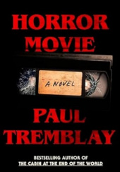 Okładka książki Horror Movie Paul Tremblay