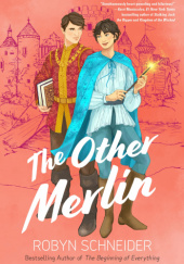 Okładka książki The Other Merlin Robyn Schneider