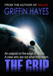 Okładka książki The Grip: A Horror Short Story Griffin Hayes