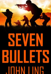 Okładka książki Seven Bullets: An Anthology of Action John Ling