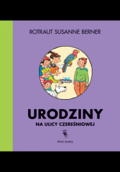 Okładka książki Urodziny na ulicy Czereśniowej Rotraut Susanne Berner
