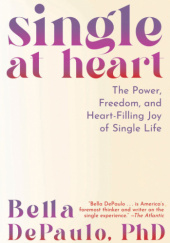 Okładka książki Single At Heart Bella DePaulo