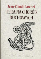 Okładka książki Terapia chorób duchowych Jean-Claude Larchet