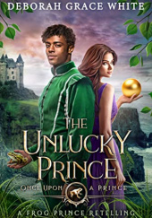 Okładka książki The Unlucky Prince Deborah Grace White
