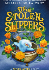 Okładka książki The Stolen Slippers Melissa de la Cruz