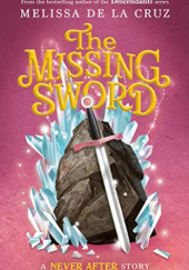 Okładka książki The Missing Sword Melissa de la Cruz