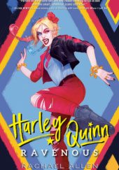 Okładka książki Harley Quinn: Ravenous Rachael Allen