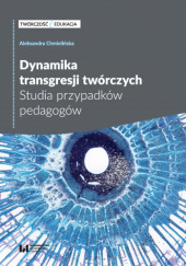 Okładka książki Dynamika transgresji twórczych Aleksandra Chmielińska