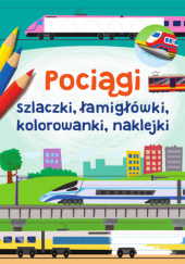 Okładka książki Pociągi. Szlaczki, łamigłówki, kolorowanki, naklejki Piotr Brydak