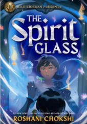 Okładka książki The Spirit Glass Roshani Chokshi
