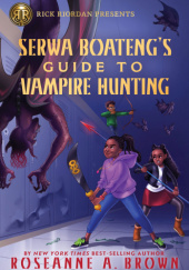 Okładka książki Serwa Boateng's Guide to Vampire Hunting Roseanne A. Brown