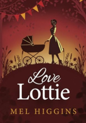 Okładka książki Love Lottie Mel Higgins