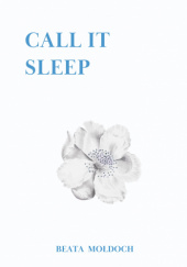 Okładka książki Call It Sleep Beata Mołdoch
