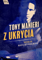 Okładka książki Z ukrycia Tony Manieri