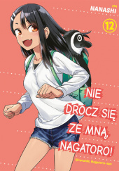 Okładka książki Nie drocz się ze mną, Nagatoro! #12 Nanashi