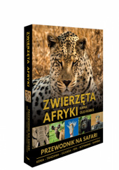 Okładka książki Zwierzęta Afryki - przewodnik na Safari Anna Olej-Kobus