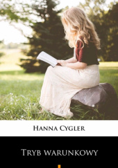Okładka książki Tryb warunkowy Hanna Cygler