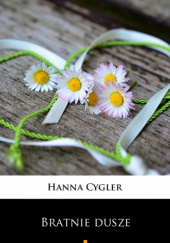 Okładka książki Bratnie dusze Hanna Cygler