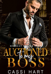 Okładka książki Auctioned to my Boss : Billionaire Boss Romance, Alpha Hero Cassi Hart