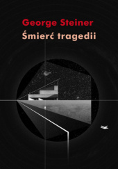 Okładka książki Śmierć tragedii George Steiner