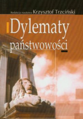 Okładka książki Dylematy państwowości Krzysztof Trzciński
