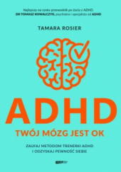 Okładka książki ADHD. Twój mózg jest OK Tamara Rosier