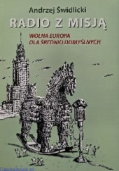 Okładka książki Radio z misją. Wolna Europa dla średnio domyślnych. Andrzej Świdlicki